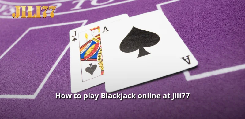 How to play Blackjack online at Jili77