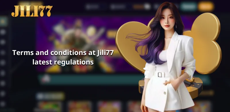 Terms and conditions at Jili77 latest regulations